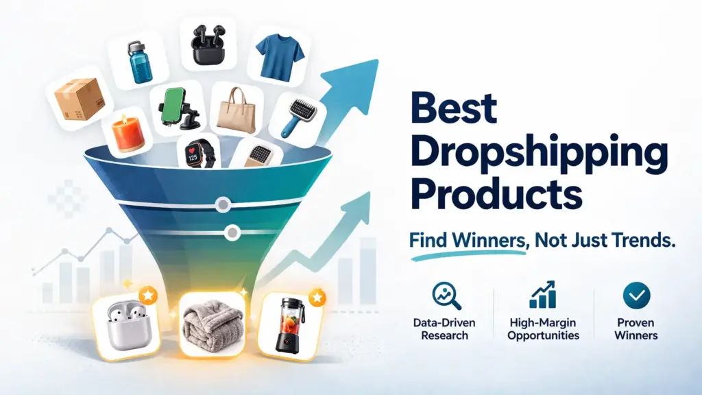 Best dropshipping products guide covering winning product criteria top niches and how to validate before selling